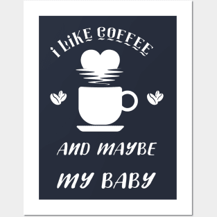 I Like Coffee, Vacation Gift, Coffee T-Shirt Posters and Art